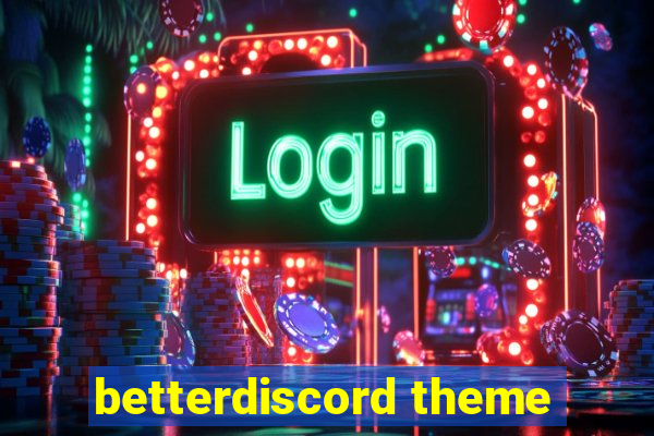 betterdiscord theme